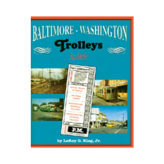 Baltimore-Washington Trolleys in Color