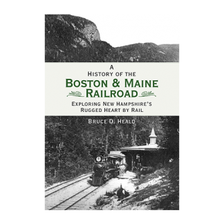 A History of the Boston & Maine Railroad