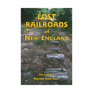 Lost Railroads of New England