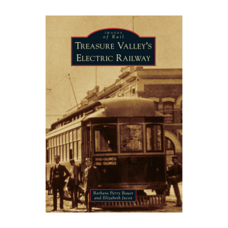 Treasure Valley’s Electric Railway
