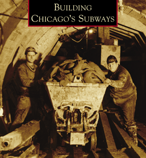 Building Chicago’s Subways