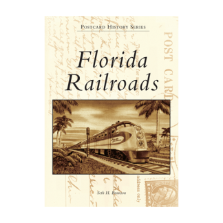 Florida Railroads: Postcard History Series