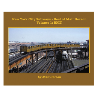 NYC Subways, The Best of Matt Herson, Vol. 1: BMT
