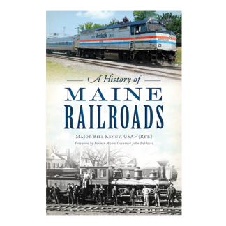 A History of Maine Railroads