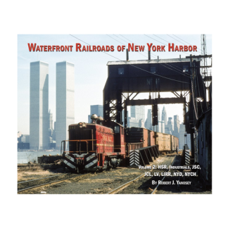 Waterfront Railroads of New York Harbor, Vol. 2